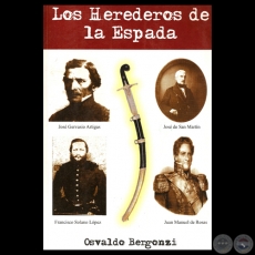 LOS HEREDEROS DE LA ESPADA - Por OSVALDO BERGONZI - Año 2010