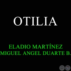 OTILIA - ELADIO MARTÍNEZ