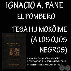 EL POMBERO, TESA HU MOKÕIME (A DOS OJOS NEGROS) - Poesías de IGNACIO A. PANE