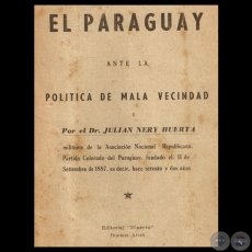 EL PARAGUAY ANTE LA POLÍTICA DE MALA VECINDAD - Por JULIAN NERY HUERTA