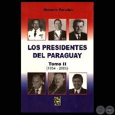 LOS PRESIDENTES DEL PARAGUAY (1954-2005) - Obra de ROBERTO PAREDES 