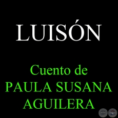 LUISÓN - Cuento de PAULA SUSANA AGUILERA