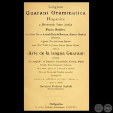 LINGUAE GUARANÍ GRAMMATICA HISPANICE (ARTE DE LA LENGUA GUARANÍ) - Reverendo Patre Jesuita PAULO RESTIVO 