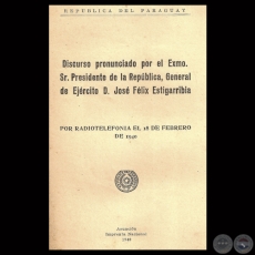 DISCURSO PRESIDENTE JOSÉ FÉLIX ESTIGARRIBIA - 18 DE FEBRERO DE 1940 