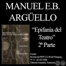 EPIFANÍA DEL TEATRO, SEGUNDA PARTE - Por MANUEL E.B. ARGÜELLO