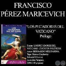 LOS PECADORES DEL VATICANO (PRÓLOGO) - Por FRANCISCO PÉREZ-MARICEVICH