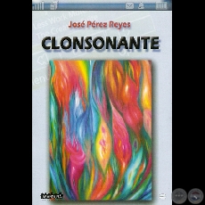 CLONSONANTE, 2007 - Cuentos de JOSÉ PÉREZ REYES