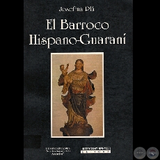 EL BARROCO HISPANO-GUARANÍ - Por JOSEFINA PLÁ - Año 2006