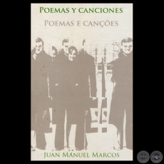 POEMAS Y CANCIONES: ESPAÑOL / PORTUGUÉS, 2013 - Por JUAN MANUEL MARCOS 