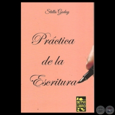 PRÁCTICA DE LA ESCRITURA - Por STELLA GODOY