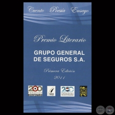 PREMIO LITERARIO GRUPO GENERAL DE SEGUROS S.A. - PRIMERA EDICIÓN – 2011