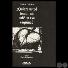 ¿QUIERE USTED UN CAFÉ EN ESA ESQUINA?, 2000 - Novela de ESTEBAN CABAÑAS