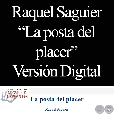 LA POSTA DEL PLACER (Obra de RAQUEL SAGUIER)