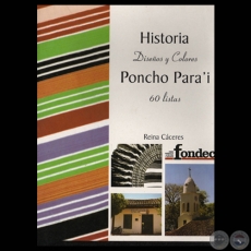 HISTORIA DEL PONCHO PARA’I - DISEÑOS Y COLORES (60 LISTAS) - Por REINA CÁCERES - Año 2007