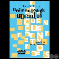 DESMENUZANDO CUENTOS, 2001 - Cuentos de RENE FERRER