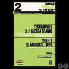 TESTIMONIOS DE LA GUERRA GRANDE y MUERTE DEL MARISCAL LÓPEZ - Compilación, introducción y notas de RICARDO SCAVONE YEGROS 