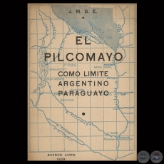 EL PILCOMAYO COMO LMITE ARGENTINO - PARAGUAYO, 1939 - Por JUAN MANUEL SOSA ESCALADA