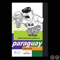HISTORIA DEL HUMOR GRFICO EN PARAGUAY - Por ROBERTO GOIRIZ