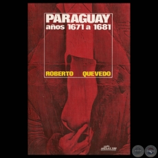 PARAGUAY - AÑOS 1671 A 1681 - Por ROBERTO QUEVEDO