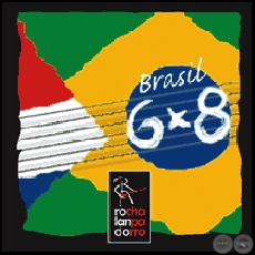 BRASIL 6 x 8 (Disco ROLANDO CHAPARRO) - Año 2009