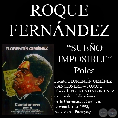 SUEÑO IMPOSIBLE (Polca, letra de ROQUE FERNÁNDEZ)