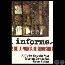 ES MI INFORME. LOS ARCHIVOS SECRETOS DE LA POLICÍA DE STROESSNER (ALFREDO BOCCIA PAZ, MYRIAN GONZÁLEZ, ROSA M. PALAU)