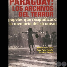 PARAGUAY: LOS ARCHIVOS DEL TERROR (ALFREDO BOCCIA PAZ, ROSA PALAU AGUILAR y OSVALDO SALERNO)