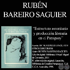 ESTRUCTURA AUTORITARIA Y PRODUCCIÓN LITERARIA EN EL PARAGUAY - Ensayo de RUBEN BAREIRO SAGUIER