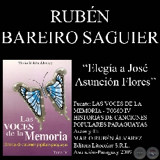 ELEGÍA A JOSÉ ASUNCIÓN FLORES (Letra de la canción: Rubén Bareiro Saguier)