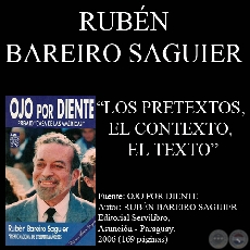 LOS PRETEXTOS, EL CONTEXTO, EL TEXTO (Ensayo de RUBÉN BAREIRO SAGUIER)
