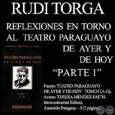 REFLEXIONES EN TORNO AL TEATRO PARAGUAYO - PARTE 1 - Por RUDI TORGA