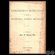 SANEAMIENTO MONETARIO DE NUESTRO PAPEL MONEDA, 1939 - Por JUAN B. WASMOSY SOSA