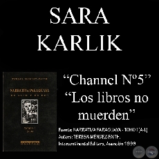 CHANNEL N° 5 y LOS LIBROS NO MUERDEN - De NARRATIVA PARAGUAYA de TERESA MÉNDEZ-FAITH - Año 1999