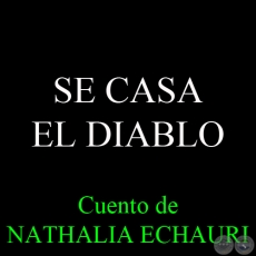 SE CASA EL DIABLO - Cuento de NATHALIA ECHAURI