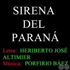 SIRENA DEL PARANÁ - Música: PORFIRIO BÁEZ 