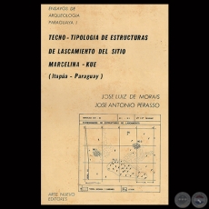 TECNO  TIPOLOGA DE ESTRUCTURAS DE LASCIMIENTO DEL SITIO MARCELINA-KUE - Por JOS LUIS DE MORAIS  JOS ANTONIO PERASSO  