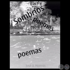 SOMBRÍOS POEMAS, 2013 - Poemas de JOSÉ A. MONNIN