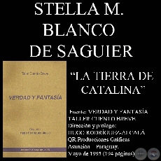 LA TIERRA DE CATALINA (Cuento de STELLA M. BLANCO DE SAGUIER)