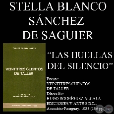 LAS HUELLAS DEL SILENCIO (Cuento de STELLA M. BLANCO SÁNCHEZ DE SAGUIER)