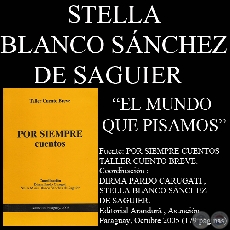 EL MUNDO QUE PISAMOS (Cuento de  STELLA BLANCO SÁNCHEZ DE SAGUIER)