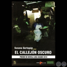 EL CALLEJN OSCURO - Novela de SUSANA GERTOPN - PREMIO DE NOVELA LIDIA GUANES 2010