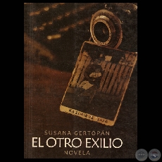 EL OTRO EXILIO, 2007 - Novela de SUSANA GERTOPÁN