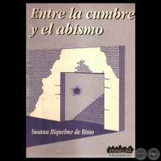 ENTRE LA CUMBRE Y EL ABISMO - Cuentos de SUSANA RIQUELME DE BISSO