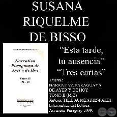 ESTA TARDE, TU AUSENCIA y TRES CARTAS -  Cuentos de SUSANA RIQUELME DE BISSO