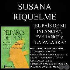 EL PAÍS DE MI INFANCIA, VERANO y LA PALABRA (Obras de SUSANA RIQUELME)