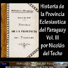 HISTORIA DE LA PROVINCIA DEL PARAGUAY  LA COMPAÑÍA DE JESÚS - III (NICOLÁS DEL TECHO)