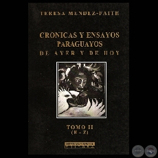 CRONICAS Y ENSAYOS PARAGUAYOS – TOMO II (H-Z), 2009 - Por TERESA MÉNDEZ-FAITH