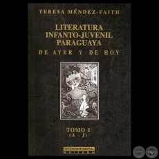 LITERATURA INFANTO-JUVENIL - TOMO I (A – H), 2011 - Por TERESA MÉNDEZ-FAITH