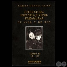 LITERATURA INFANTO-JUVENIL - TOMO II (K – Z), 2011 - Por TERESA MÉNDEZ-FAITH