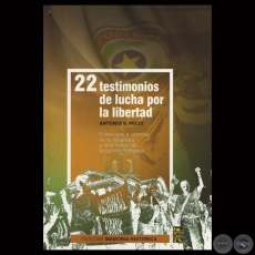 22 TESTIMONIOS DE LUCHA POR LA LIBERTAD - Por ANTONIO V. PECCI  - Año 2013